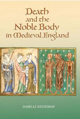 Westerhof |  Death and the Noble Body in Medieval England | eBook | Sack Fachmedien