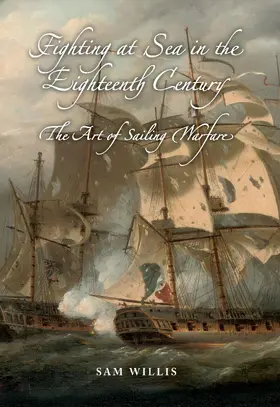 Willis |  Fighting at Sea in the Eighteenth Century | eBook | Sack Fachmedien