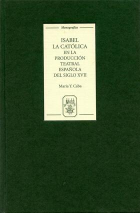 Caba |  Isabel la Católica en la producción teatral española del siglo XVII | eBook | Sack Fachmedien