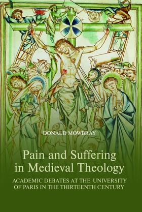 Mowbray |  Pain and Suffering in Medieval Theology | eBook | Sack Fachmedien