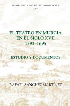 Martínez |  El teatro en Murcia en el siglo XVII (1593-1695) | eBook | Sack Fachmedien
