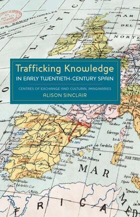 Sinclair |  Trafficking Knowledge in Early Twentieth-Century Spain | eBook | Sack Fachmedien