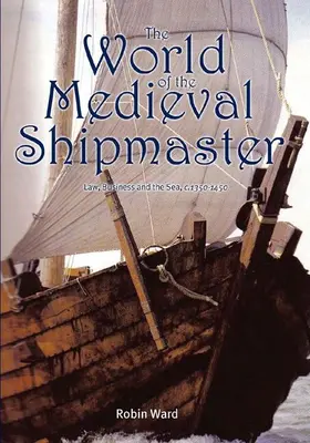 Ward |  The World of the Medieval Shipmaster | eBook | Sack Fachmedien