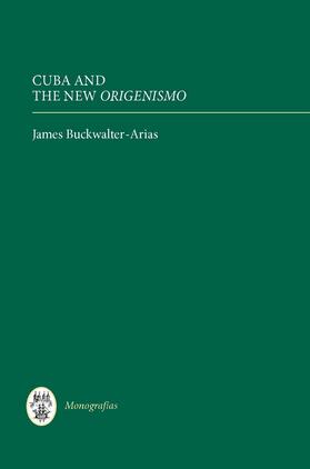 Buckwalter-Arias |  Cuba and the New &lt;I&gt;Origenismo&lt;/I&gt; | eBook | Sack Fachmedien