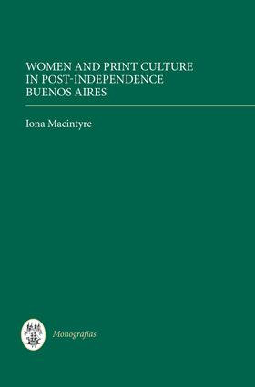 Macintyre |  Women and Print Culture in Post-Independence Buenos Aires | eBook | Sack Fachmedien