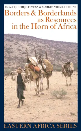 Feyissa / Hoehne |  Borders and Borderlands as Resources in the Horn of Africa | eBook | Sack Fachmedien