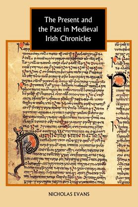 Evans |  The Present and the Past in Medieval Irish Chronicles | eBook | Sack Fachmedien