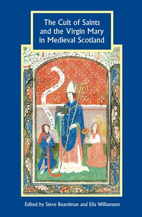 Boardman / Williamson |  The Cult of Saints and the Virgin Mary in Medieval Scotland | eBook | Sack Fachmedien