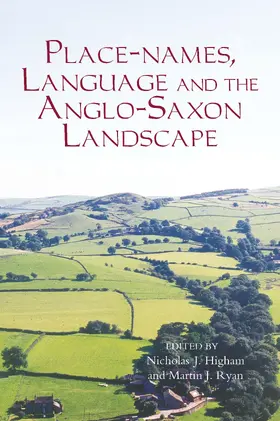 Higham / Ryan | Place-names, Language and the Anglo-Saxon Landscape | E-Book | sack.de