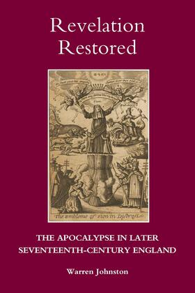 Johnston |  Revelation Restored: The Apocalypse in Later Seventeenth-Century England | eBook | Sack Fachmedien
