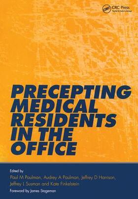 Paulman / Susman / Finkelstein |  Precepting Medical Residents in the Office | Buch |  Sack Fachmedien