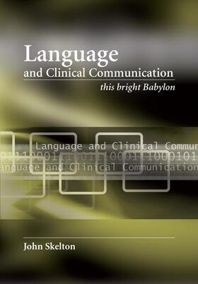 Skelton / Greenyer |  Language and Clinical Communication | Buch |  Sack Fachmedien