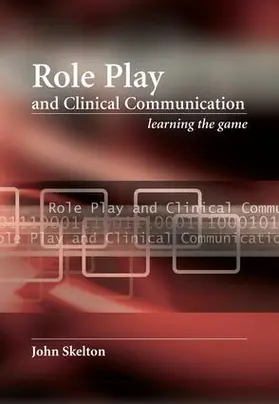 Skelton / Guerin-LeTendre |  Role Play and Clinical Communication | Buch |  Sack Fachmedien