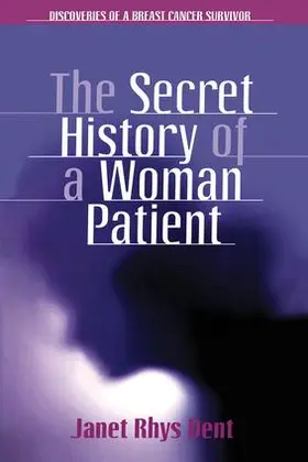 Dent |  The Secret History of a Woman Patient | Buch |  Sack Fachmedien