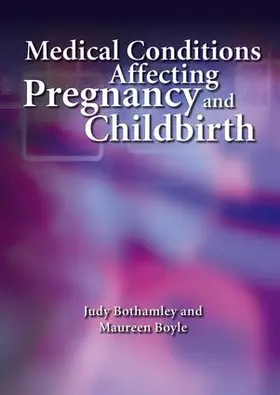 Bothamley / Boyle |  Medical Conditions Affecting Pregnancy and Childbirth | Buch |  Sack Fachmedien