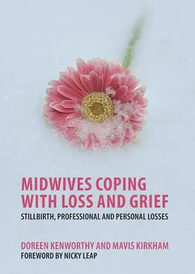 Kenworthy / Kirkham |  Midwives Coping with Loss and Grief | Buch |  Sack Fachmedien