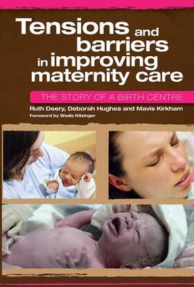 Deery / Hughes / Kirkham |  Tensions and Barriers in Improving Maternity Care | Buch |  Sack Fachmedien