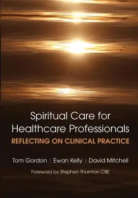 Tom / Ewan / Mitchell |  Reflecting on Clinical Practice Spiritual Care for Healthcare Professionals | Buch |  Sack Fachmedien