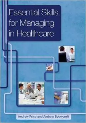 Price / Scowcroft |  Essential Skills for Managing in Healthcare | Buch |  Sack Fachmedien