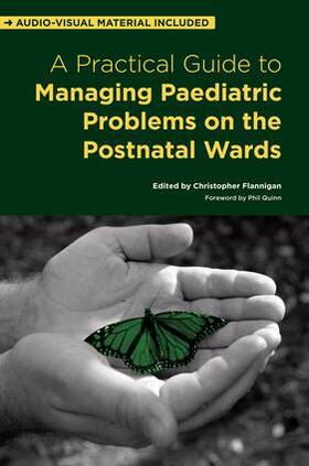 Flannigan |  A Practical Guide to Managing Paediatric Problems on the Postnatal Wards | Buch |  Sack Fachmedien