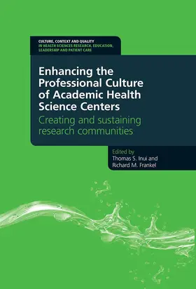 Inui / Frankel |  Enhancing the Professional Culture of Academic Health Science Centers | Buch |  Sack Fachmedien