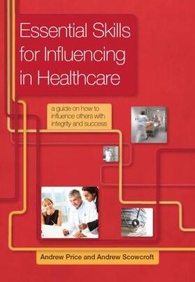 Andrew / Scowcroft |  Essential Skills for Influencing in Healthcare | Buch |  Sack Fachmedien