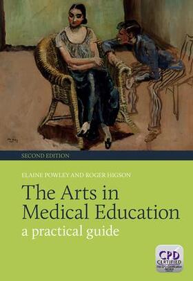 Powley / Higson |  The Arts in Medical Education | Buch |  Sack Fachmedien