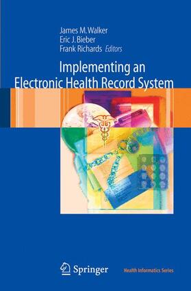 Walker / Bieber / Richards |  Implementing an Electronic Health Record System | Buch |  Sack Fachmedien