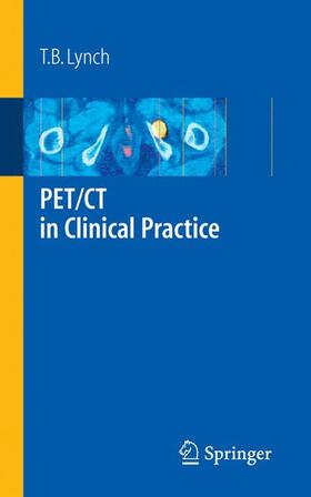 Lynch |  PET/CT in Clinical Practice | Buch |  Sack Fachmedien