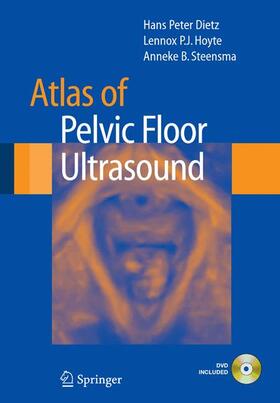 Dietz / Steensma / Hoyte |  Atlas of Pelvic Floor Ultrasound | Buch |  Sack Fachmedien