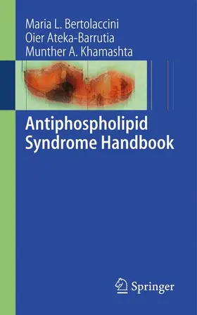 Bertolaccini / Ateka-Barrutia / Khamashta |  Antiphospholipid Syndrome Handbook | Buch |  Sack Fachmedien