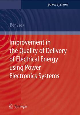 Benysek |  Improvement in the Quality of Delivery of Electrical Energy using Power Electronics Systems | Buch |  Sack Fachmedien