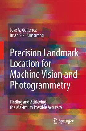 Armstrong / Gutierrez |  Precision Landmark Location for Machine Vision and Photogrammetry | Buch |  Sack Fachmedien