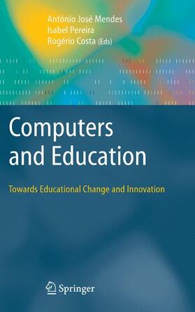 Mendes / Pereira / Costa |  Computers and Education: Towards Educational Change and Innovation | Buch |  Sack Fachmedien