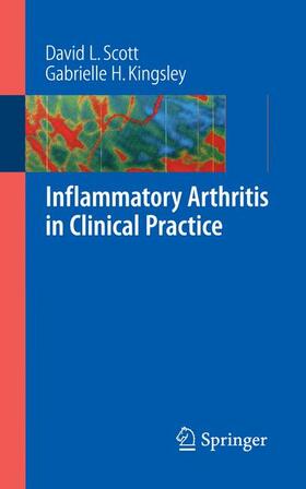 Scott / Kingsley |  Inflammatory Arthritis in Clinical Practice | Buch |  Sack Fachmedien