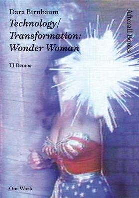 Demos |  Dara Birnbaum: Technology/Transformation: Wonder Woman | Buch |  Sack Fachmedien