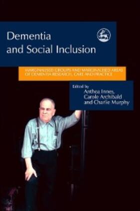 Innes / Archibald / Murphy |  Dementia and Social Inclusion | eBook | Sack Fachmedien