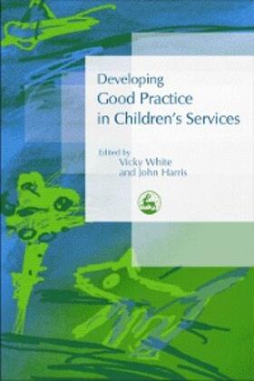 White / Harris |  Developing Good Practice in Children's Services | eBook | Sack Fachmedien
