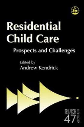 Kendrick |  Residential Child Care | eBook | Sack Fachmedien