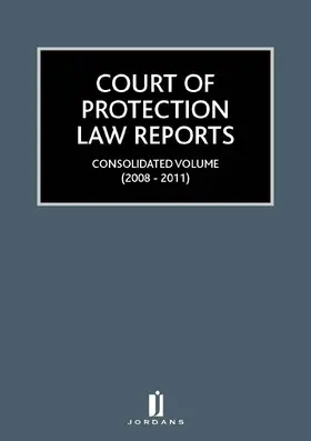 Rajah / Butler-Cole / Ruck |  Court of Protection Law Reports Consolidated Volume 2007-2011 | Buch |  Sack Fachmedien