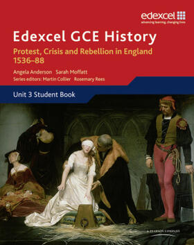 Anderson / Moffatt |  Edexcel GCE History A2 Unit 3 A1 Protest, Crisis and Rebellion in England 1536-88 | Buch |  Sack Fachmedien