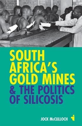McCulloch |  South Africa's Gold Mines & the Politics of Silicosis | Buch |  Sack Fachmedien