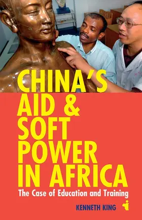 King |  China's Aid & Soft Power in Africa | Buch |  Sack Fachmedien