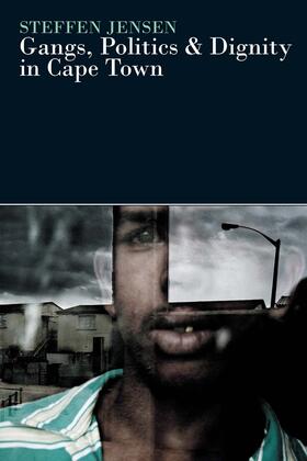 Jensen |  Gangs, Politics and Dignity in Cape Town | Buch |  Sack Fachmedien