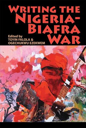 Falola / Ezekwem |  Writing the Nigeria-Biafra War | Buch |  Sack Fachmedien