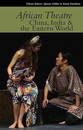 Banham / Gibbs / Osofisan |  African Theatre 15: China, India & the Eastern World | Buch |  Sack Fachmedien