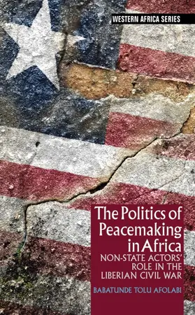 Afolabi |  The Politics of Peacemaking in Africa - Non-State Actors` Role in the Liberian Civil War | Buch |  Sack Fachmedien