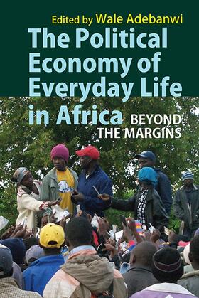 Adebanwi |  The Political Economy of Everyday Life in Africa - Beyond the Margins | Buch |  Sack Fachmedien