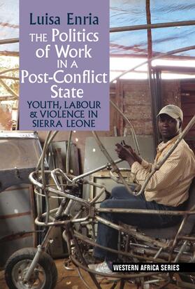 Enria |  The Politics of Work in a Post-Conflict State | Buch |  Sack Fachmedien