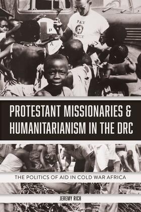 Rich |  Protestant Missionaries & Humanitarianism in the Drc | Buch |  Sack Fachmedien